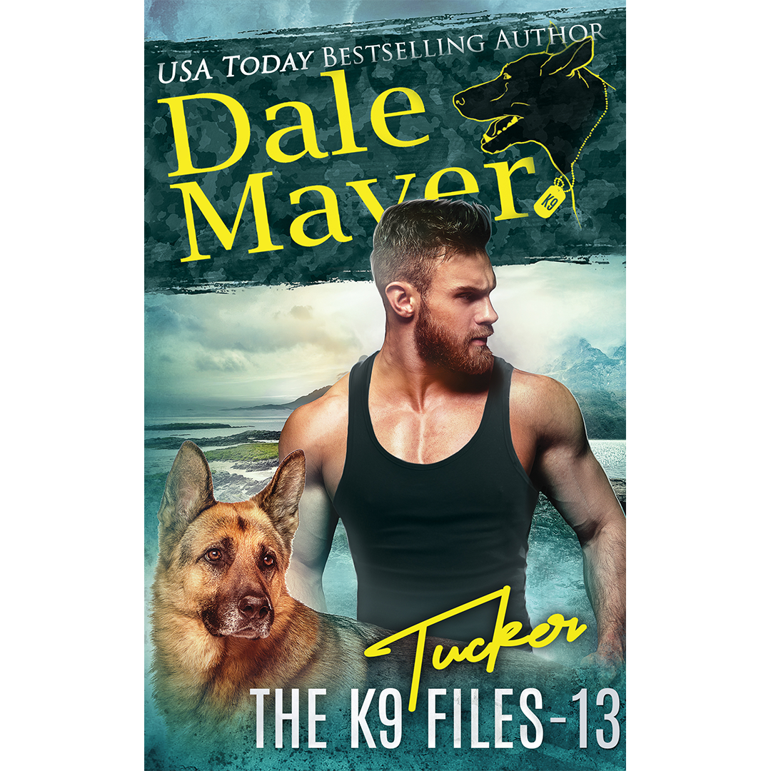 Book Cover of Tucker, Book 13 of the K9 Files. A novel by the USA Today's Bestselling Author Dale Mayer