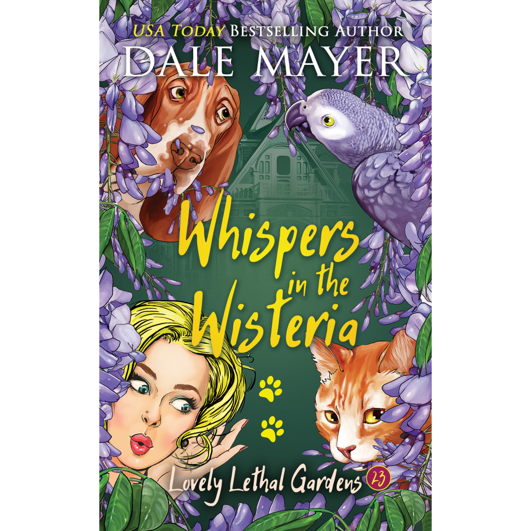 Whispers in the Wisteria, Book 23 of the Lovely Lethal gardens by the USA Today's Bestselling Author Dale Mayer