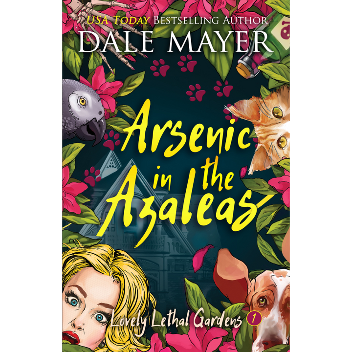 Arsenic in the Azaleas, Book 1 of the Lovely Lethal Gardens Series. A novel by the USA Today's Bestselling Author Dale Mayer