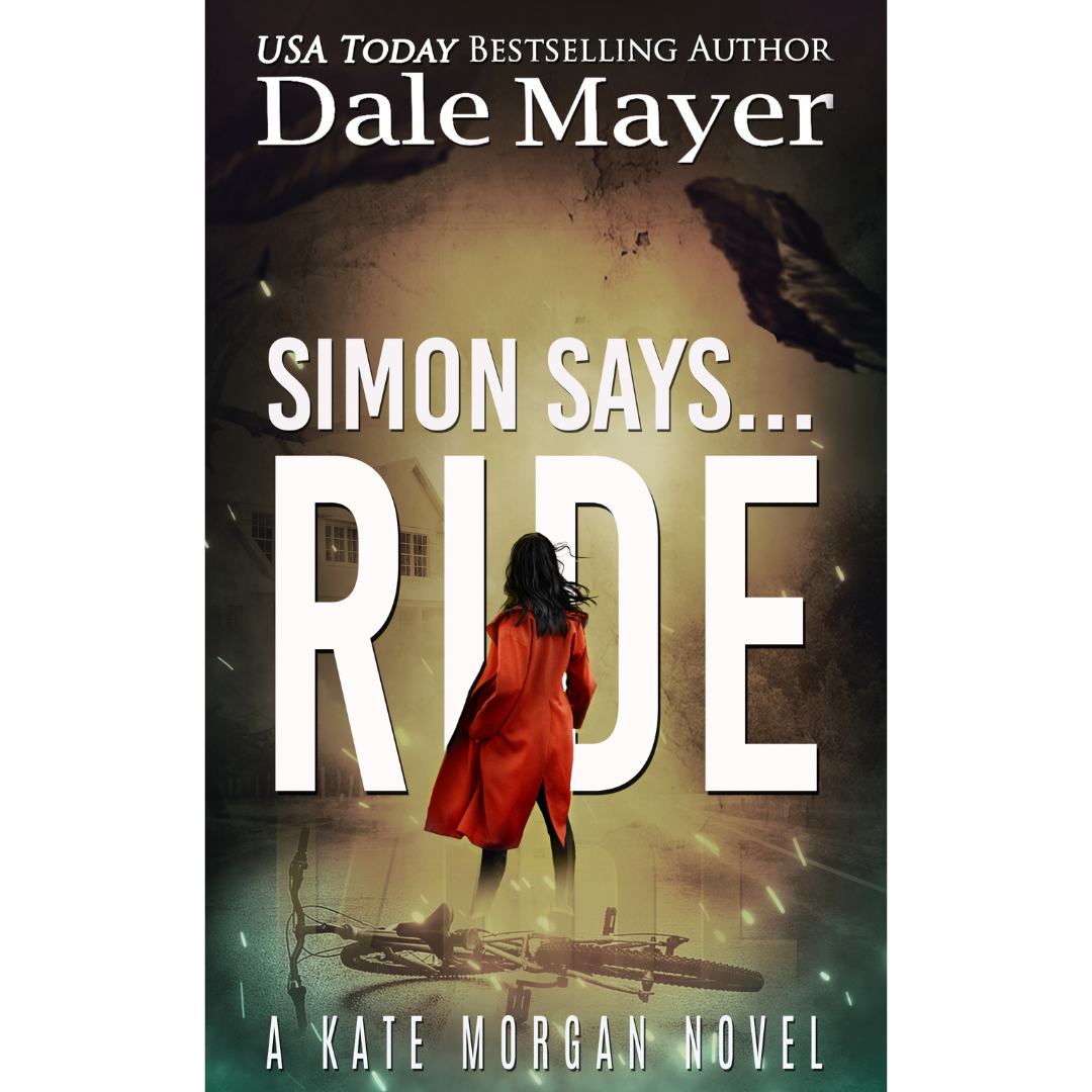 Simon Says... Ride, Book 3 of the Kate Morgan Thrillers Series. A novel by the USA Today's Bestselling Author Dale Mayer