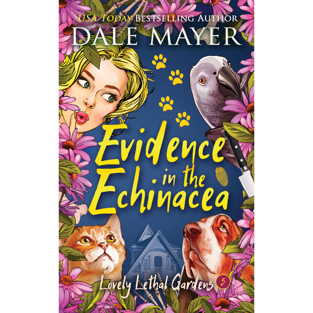 Evidence in the Echinacea, Book 5 of the Lovely Lethal Gardens Series. A novel by the USA Today's Bestselling Author Dale Mayer