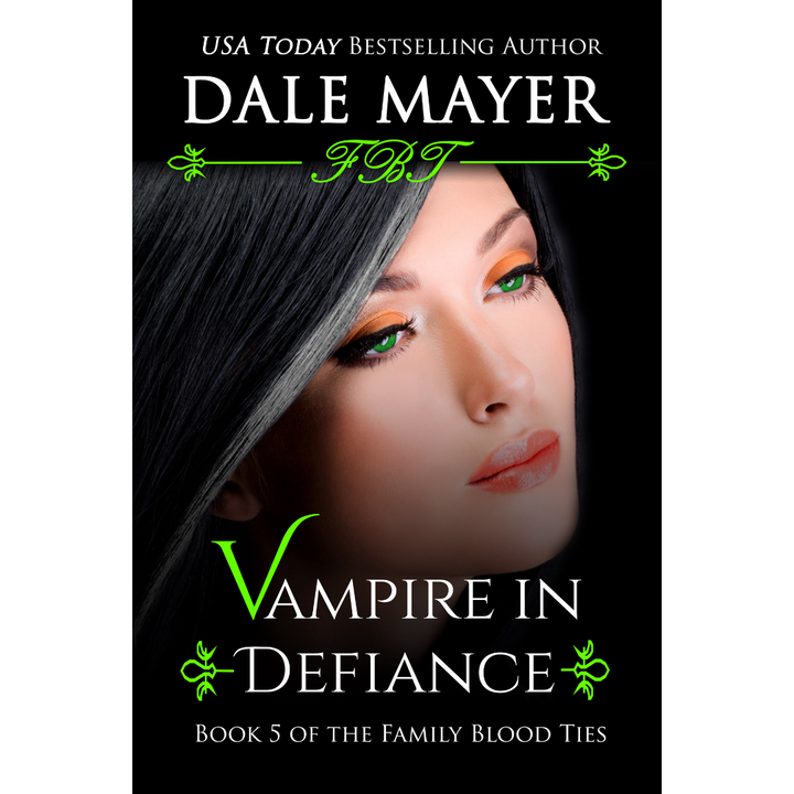 Vampire in Defiance, Book 5 of the Family Blood Ties Series. A novel by the USA Today's Bestselling Author Dale Mayer