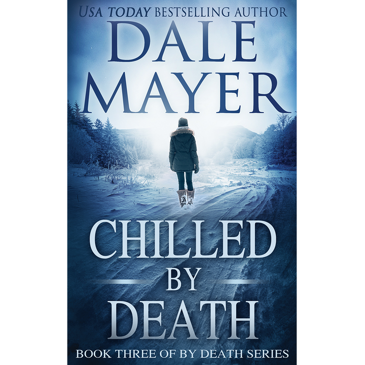 Chilled by Death Book 3 of the By Death Series. A novel by the USA Today's Bestselling Author Dale Mayer