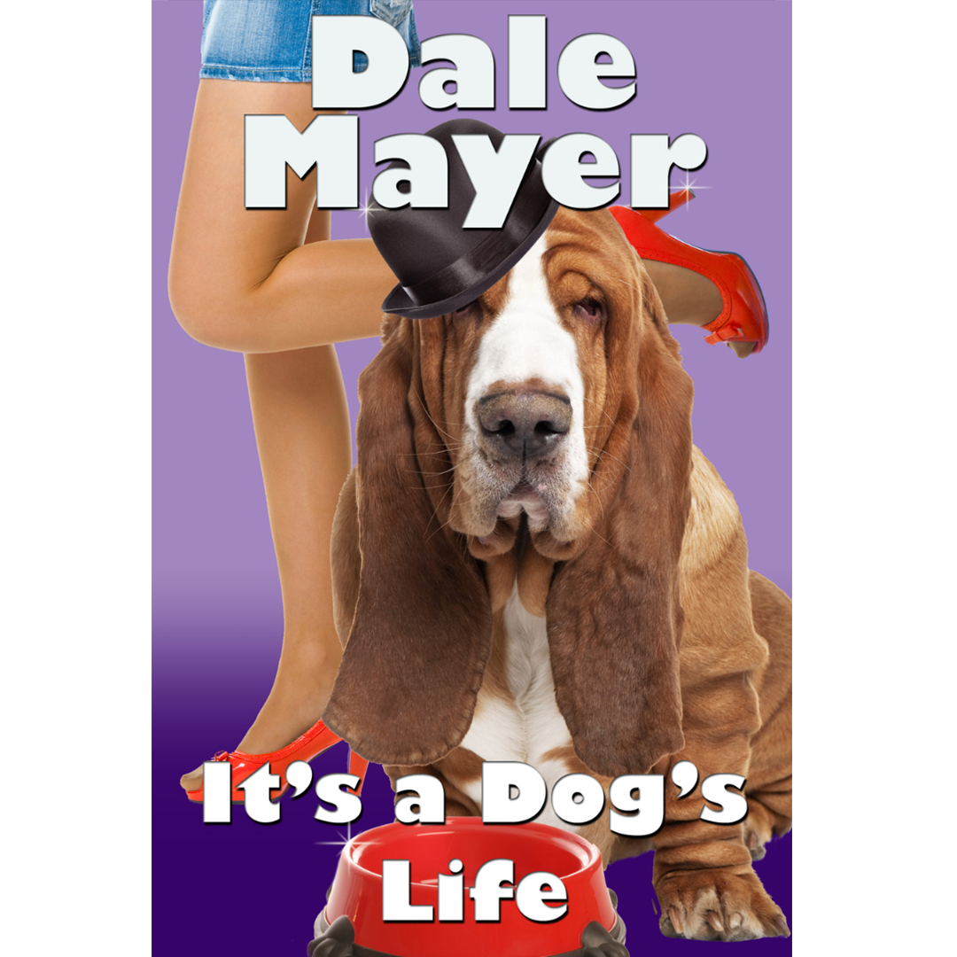 It's a Dog's Life: A novella by the USA Today's Bestselling Author Dale Mayer