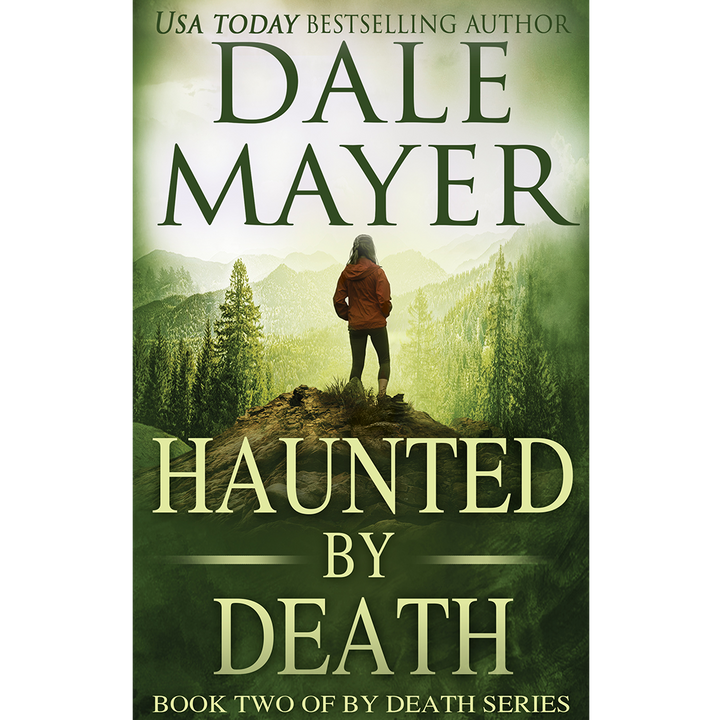 Haunted by Death, Book 2 of the By Death Series. A novel by the USA Today's Bestselling Author Dale Mayer