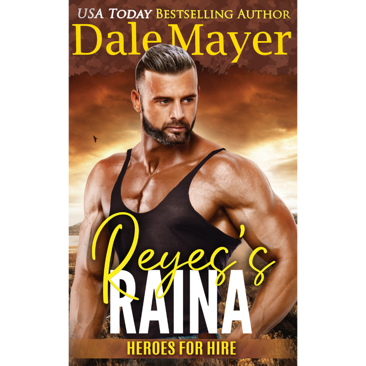 Book Cover of Reyes's Raina, Book 18 of the Heroes for Hire Series. A novel by the USA Today's Bestselling Author Dale Mayer
