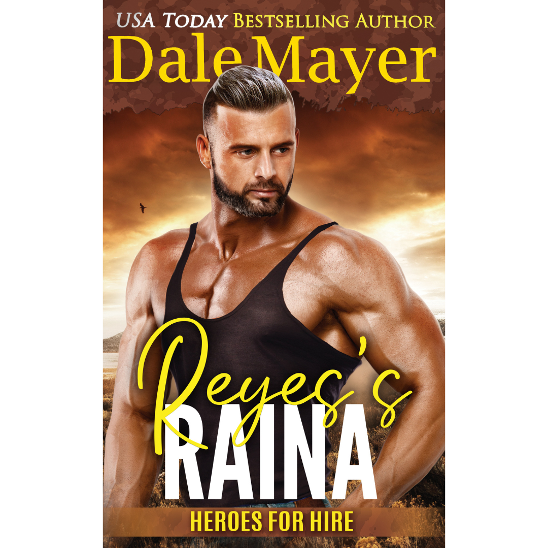 Book Cover of Reyes's Raina, Book 18 of the Heroes for Hire Series. A novel by the USA Today's Bestselling Author Dale Mayer