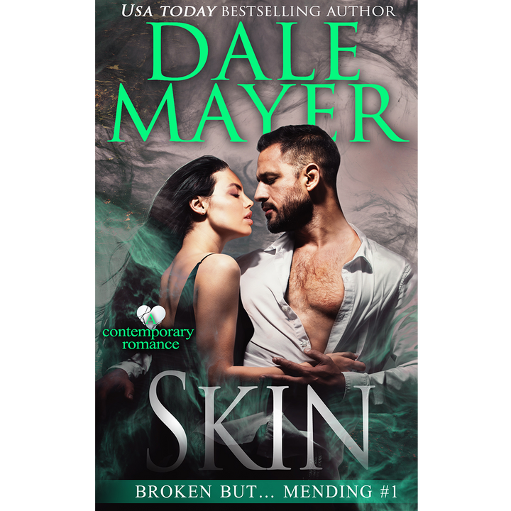 Skin, Book 1 of the Broken But... Mending Trilogy. A novel by the USA Today's Bestselling Author Dale Mayer