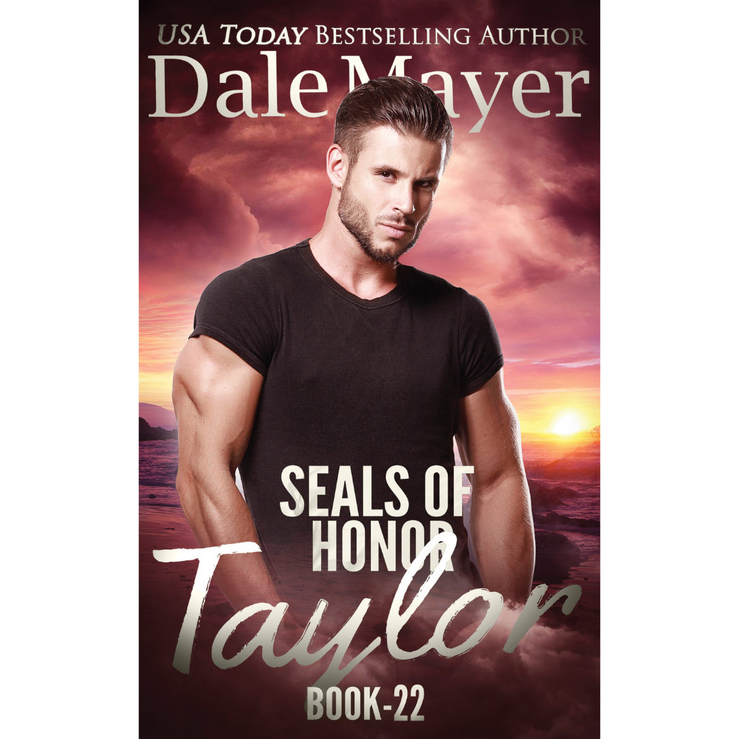 Book Cover of Taylor, Book 22 of the SEALs of Honor Series. A novel by the USA Today's Bestselling Author Dale Mayer