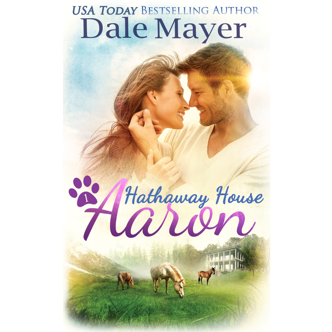 Aaron, Book 1 of the Hathaway House Series. A novel by the USA Today's Bestselling Author Dale Mayer