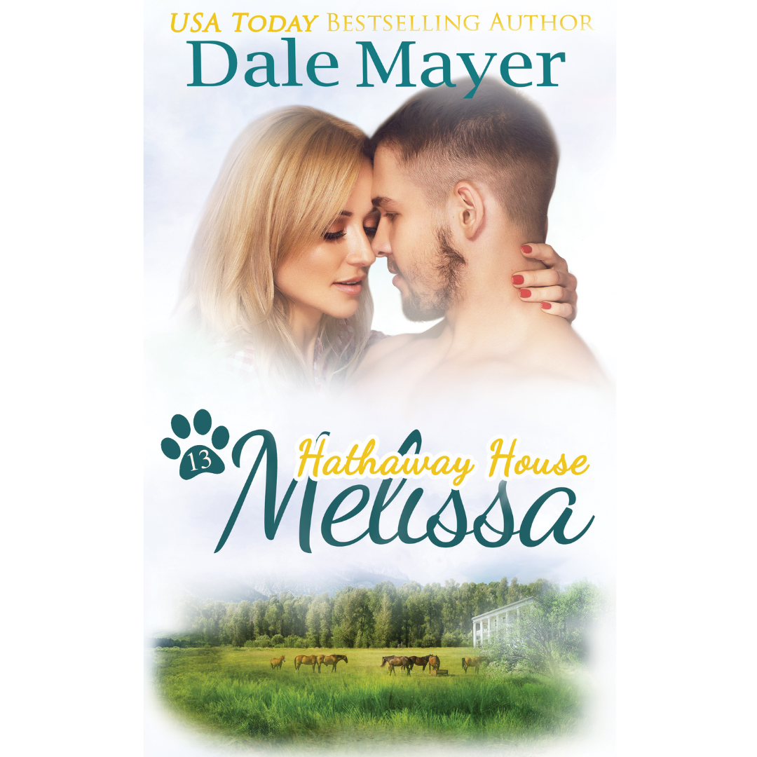 Melissa, Book 13 of the Hathaway House Series. A novel by the USA Today's Bestselling Author Dale Mayer