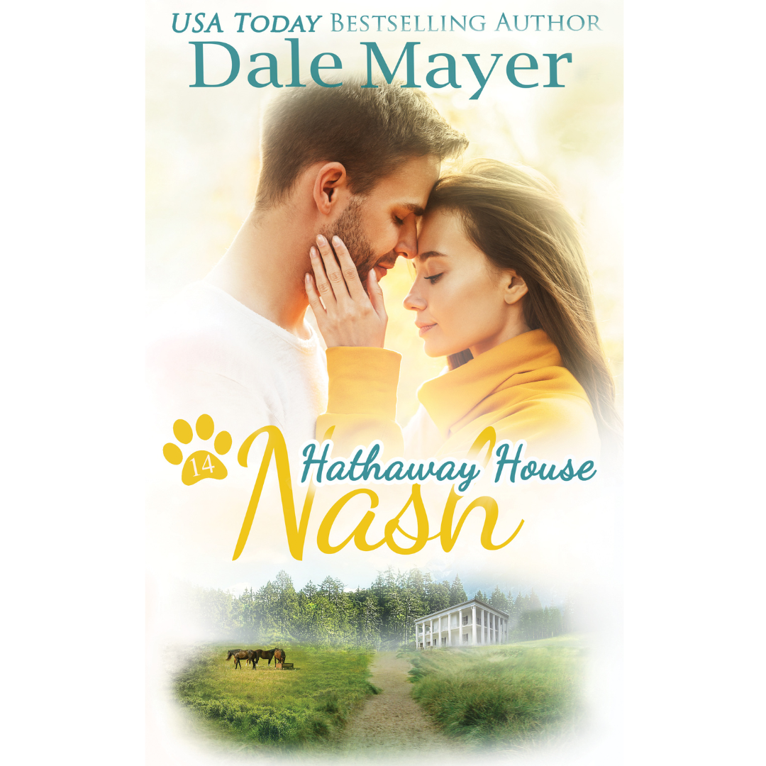Nash, Book 14 of the Hathaway House Series. A novel by the USA Today's Bestselling Author Dale Mayer