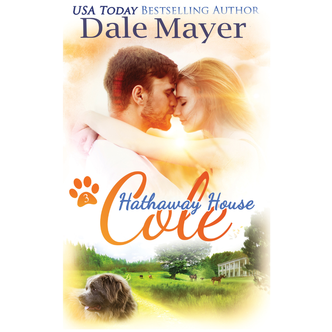 Cole, Book 3 of the Hathaway House Series. A novel by the USA Today's Bestselling Author Dale Mayer