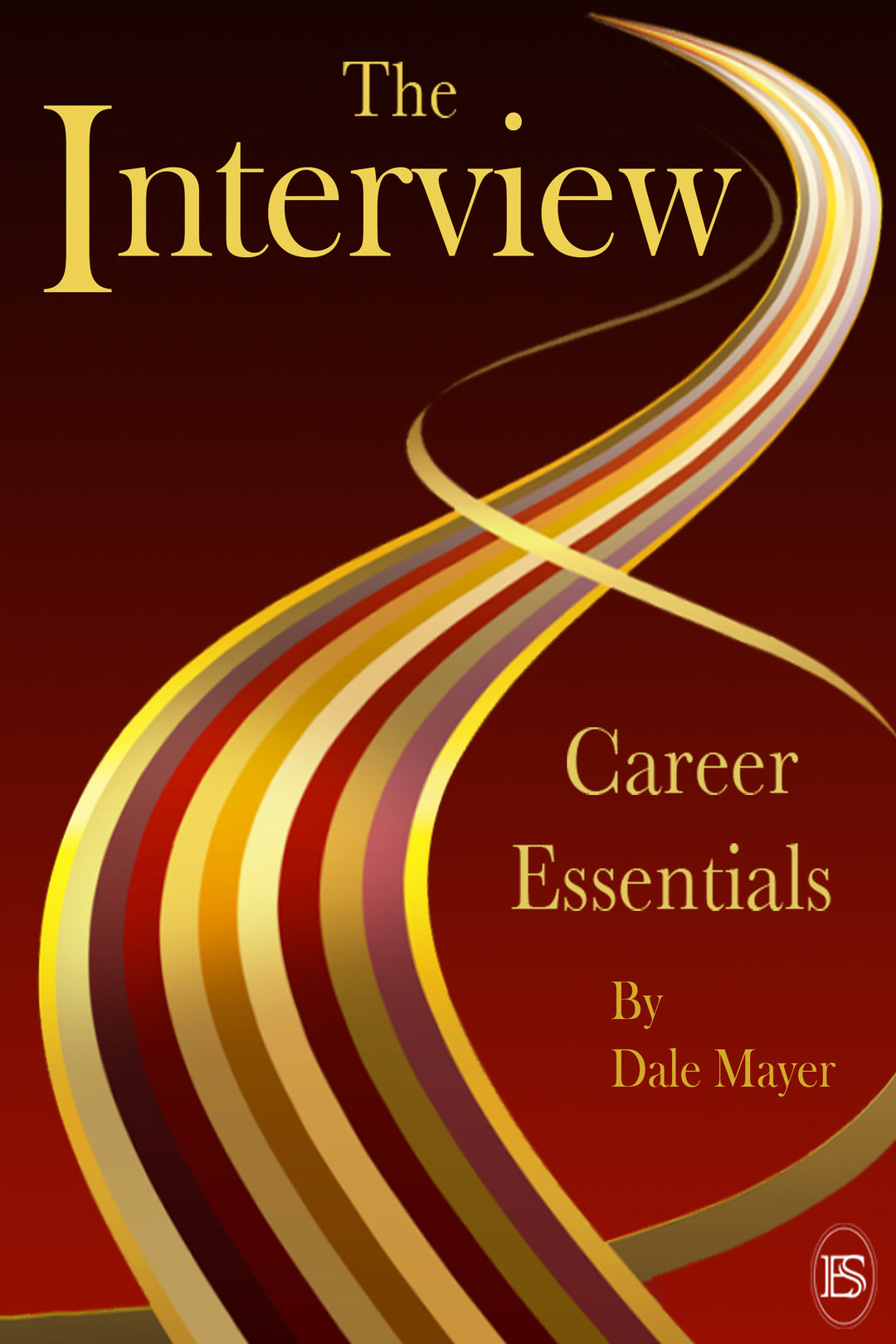 The Interview: Career Essentials Book 3 by Dale Mayer