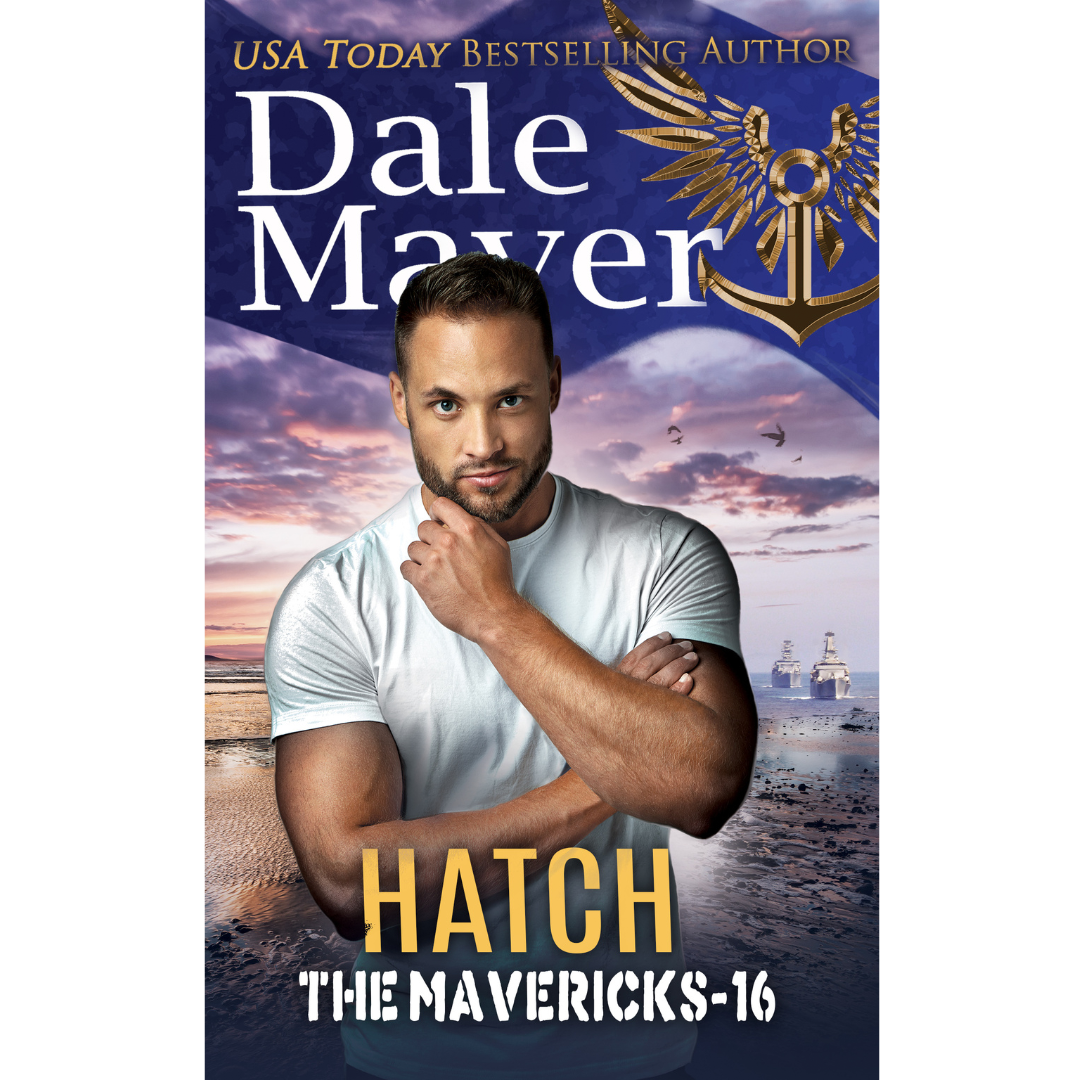 Hatch, Book 16 of the Mavericks Series. A novel by the USA Today's Bestselling Author Dale Mayer