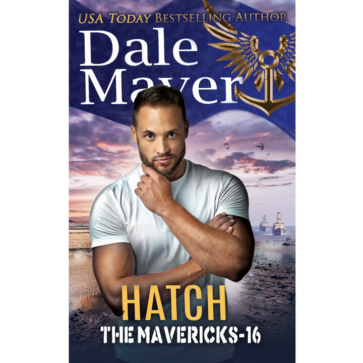 Hatch, Book 16 of the Mavericks Series. A novel by the USA Today's Bestselling Author Dale Mayer