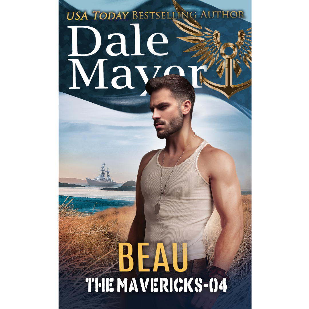 Beau, Book 4 of the Mavericks Series. A novel by the USA Today's Bestselling Author Dale Mayer
