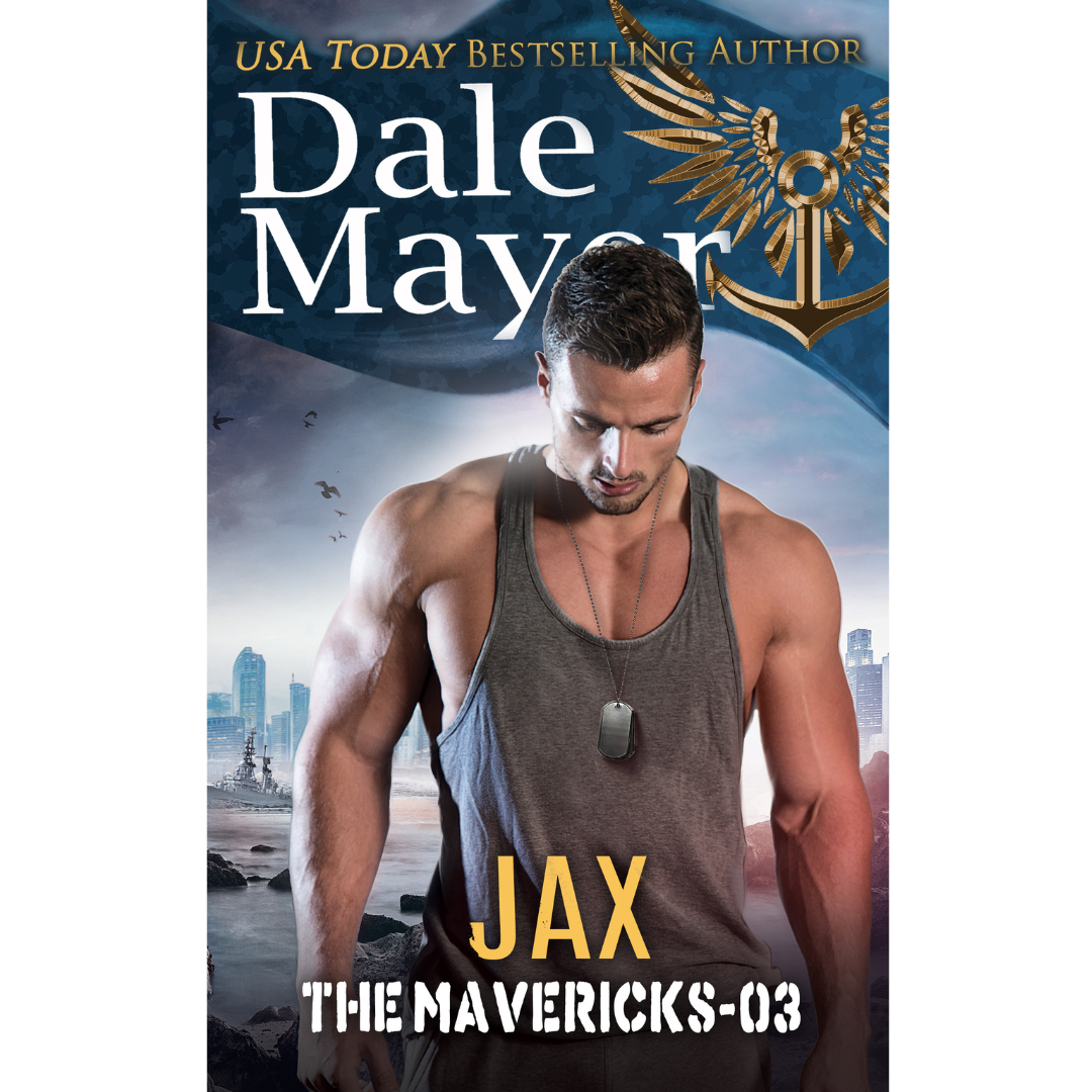 Jax, Book 3 of the Mavericks Series. A novel by the USA Today's Bestselling Author Dale Mayer