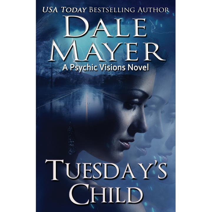 Book Cover of Tuesday's Child, Book 1 of the Psychic Visions Series. A novel by the USA Today's Bestselling Author Dale Mayer