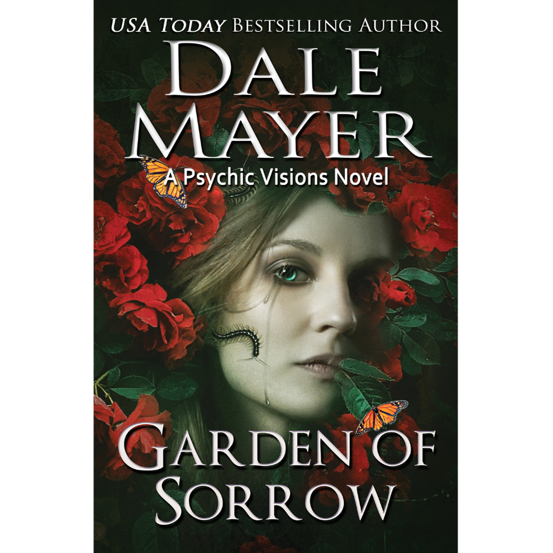 Book Cover of Garden of Sorrow, Book 4 of the Psychic Visions Series. A novel by the USA Today's Bestselling Author Dale Mayer