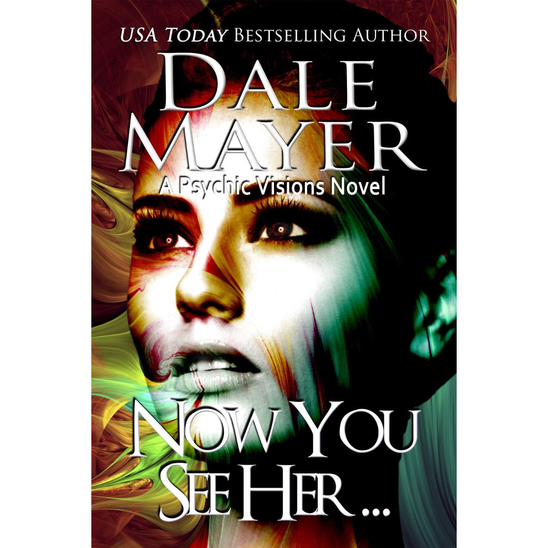 Book Cover of Now you See Her... Book 8 of the Psychic Visions Series. A novel by the USA Today's Bestselling Author Dale Mayer