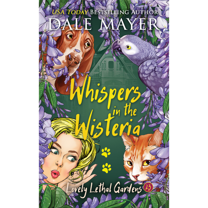 Whispers in the Wisteria, Book 23 of the Lovely Lethal gardens by the USA Today's Bestselling Author Dale Mayer