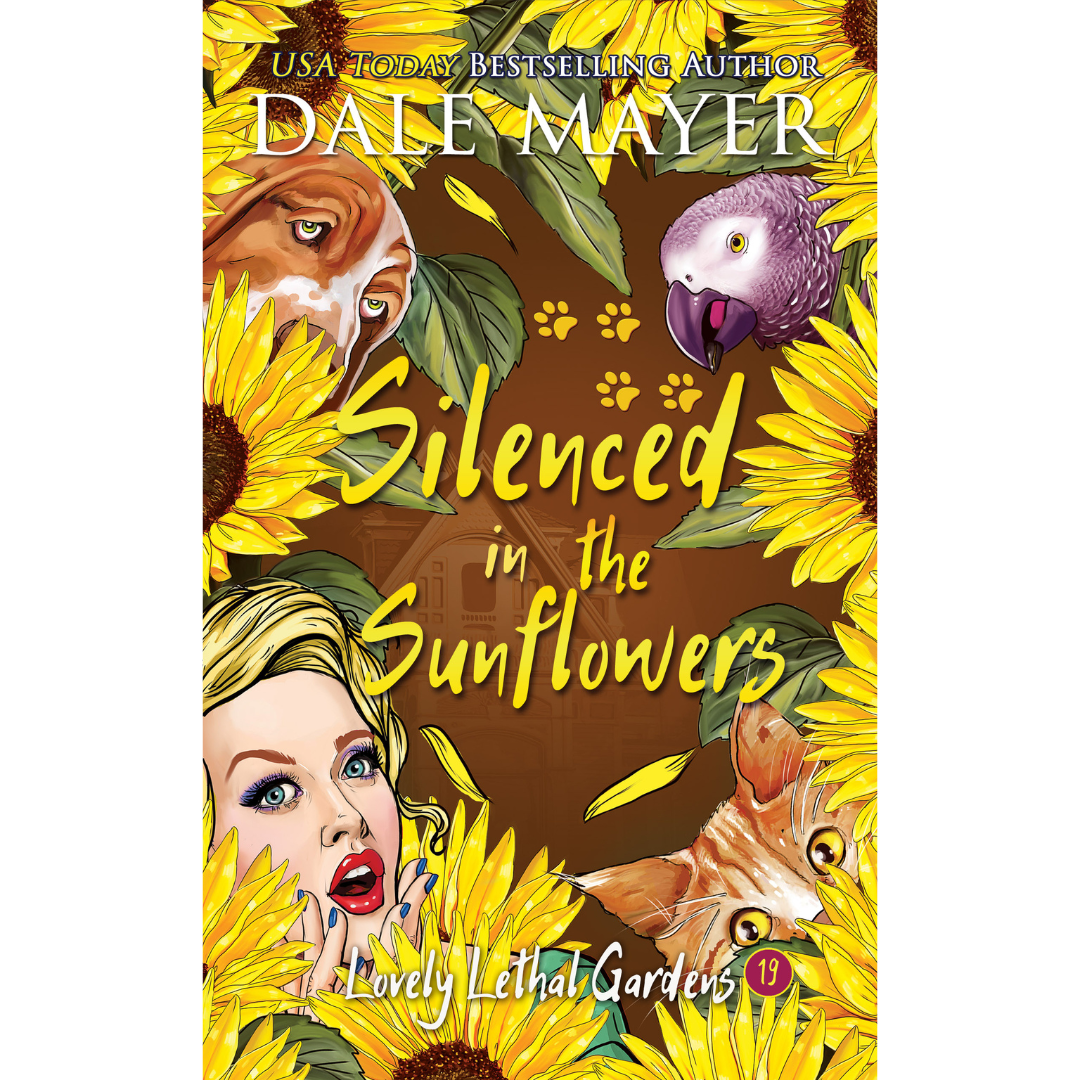 Silenced in the Sunflowers, Book 19 of the Lovely Lethal Gardens Series. A novel by the USA Today's Bestselling Author Dale Mayer