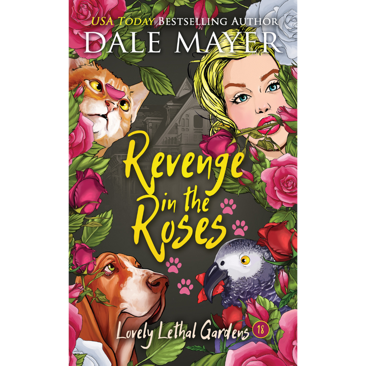 Revenge in the Roses, Book 18 of the Lovely Lethal Gardens Series. A novel by the USA Today's Bestselling Author Dale Mayer