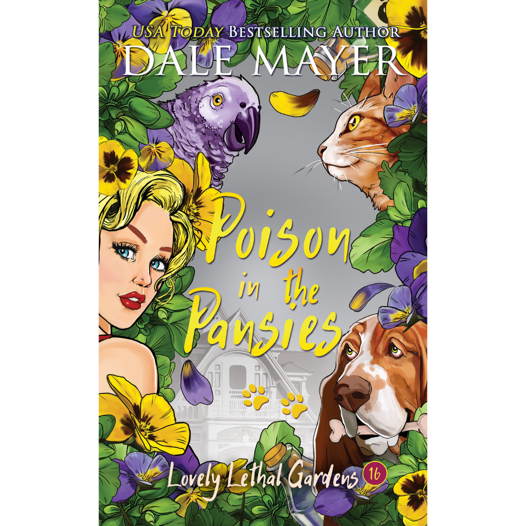 Poison in the Pansies, Book 16 of the Lovely Lethal Gardens Series. A novel by the USA Today's Bestselling Author Dale Mayer
