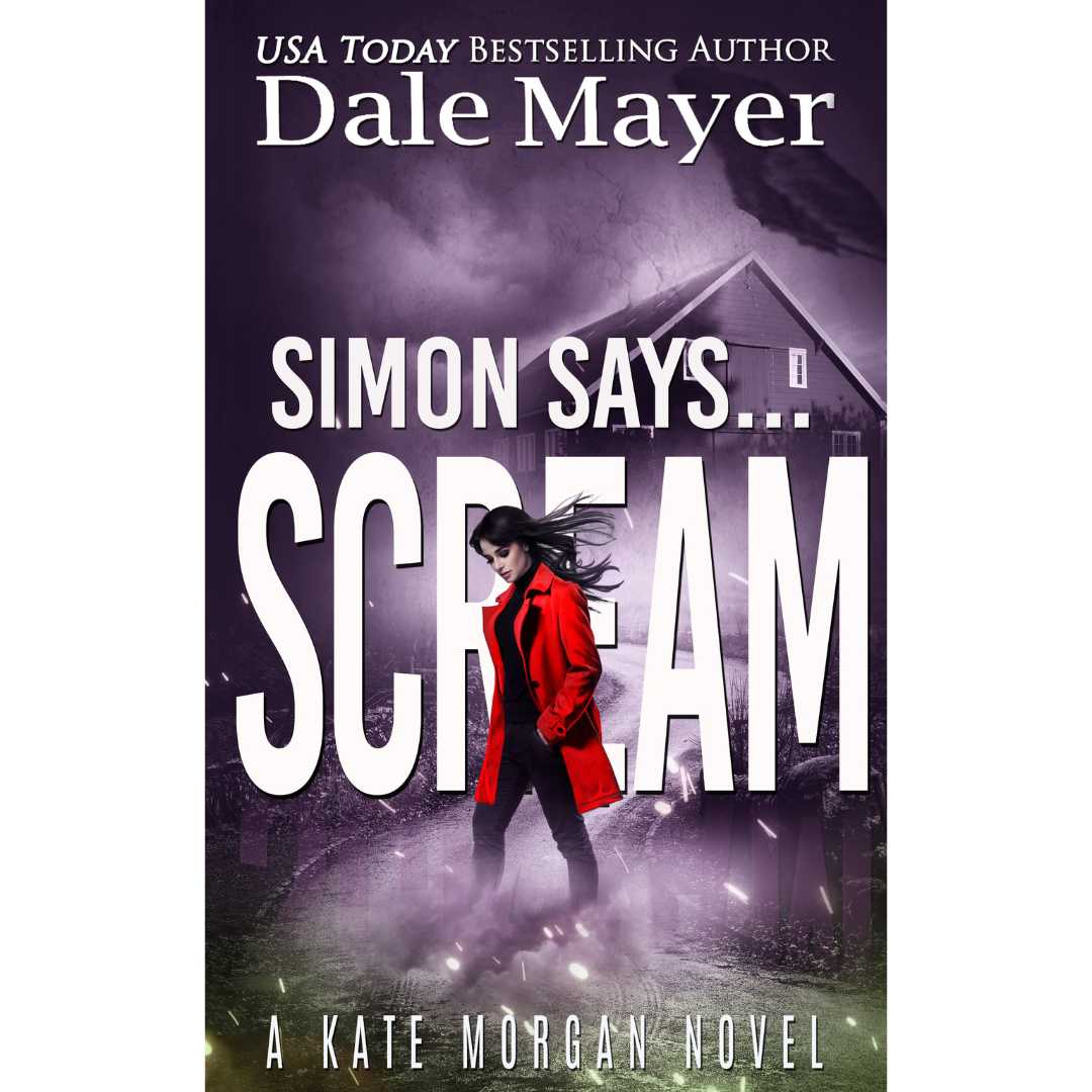 Simon Says... Scream, Book 4 of the Kate Morgan Thrillers Series. A novel by the USA Today's Bestselling Author Dale Mayer
