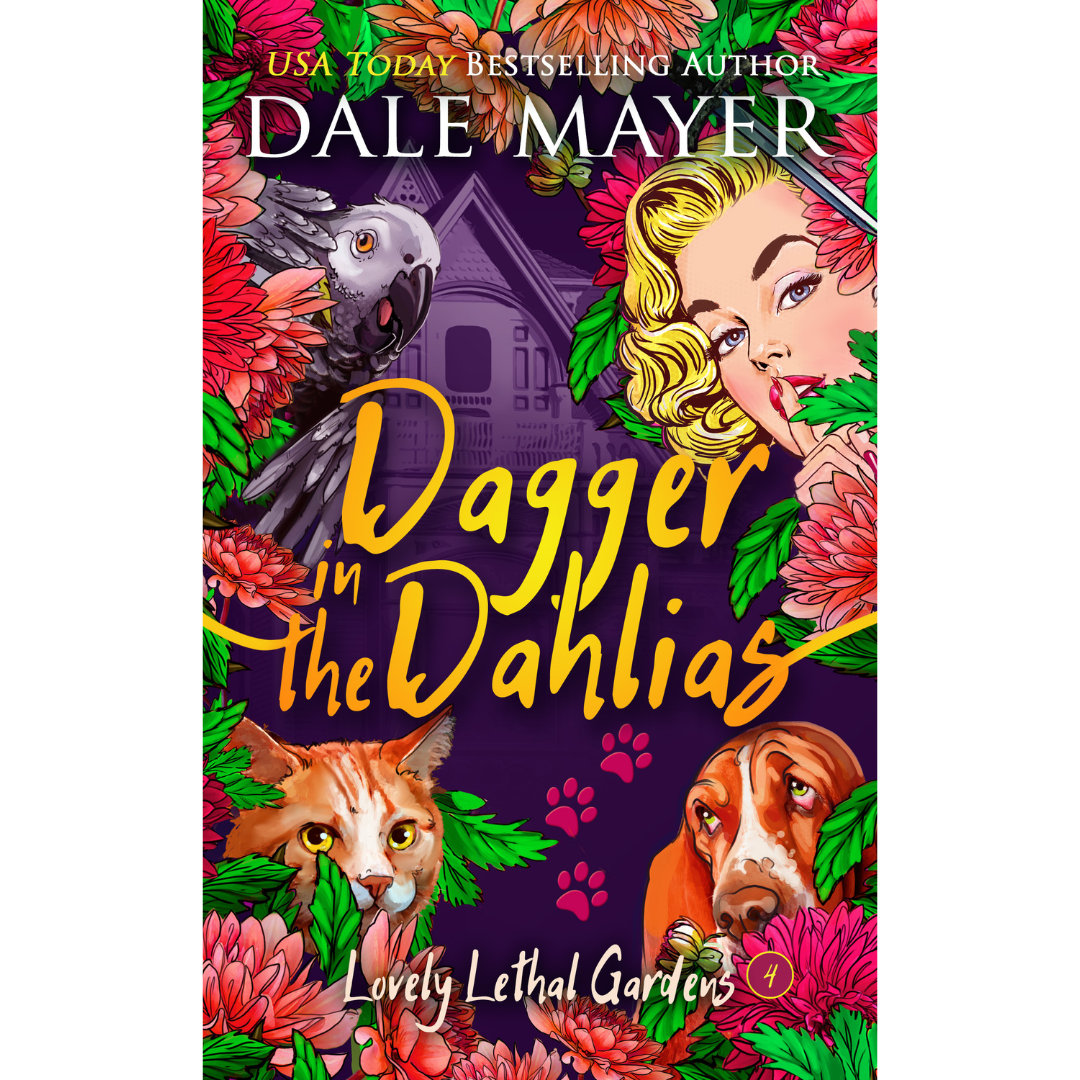 Dagger in Dahlias, Book 4 of the Lovely Lethal Gardens Series. A novel by the USA Today's Bestselling Author Dale Mayer