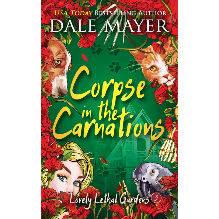 Corpse in the Carnations, Book 3 of the Lovely Lethal Gardens Series. A novel by the USA Today's Bestselling Author Dale Mayer