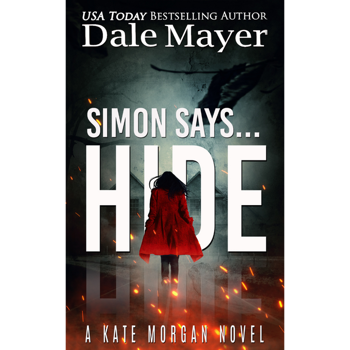 Simon Says... Hide, Book 1 of the Kate Morgan Thrillers Series. A novel by the USA Today's Bestselling Author Dale Mayer