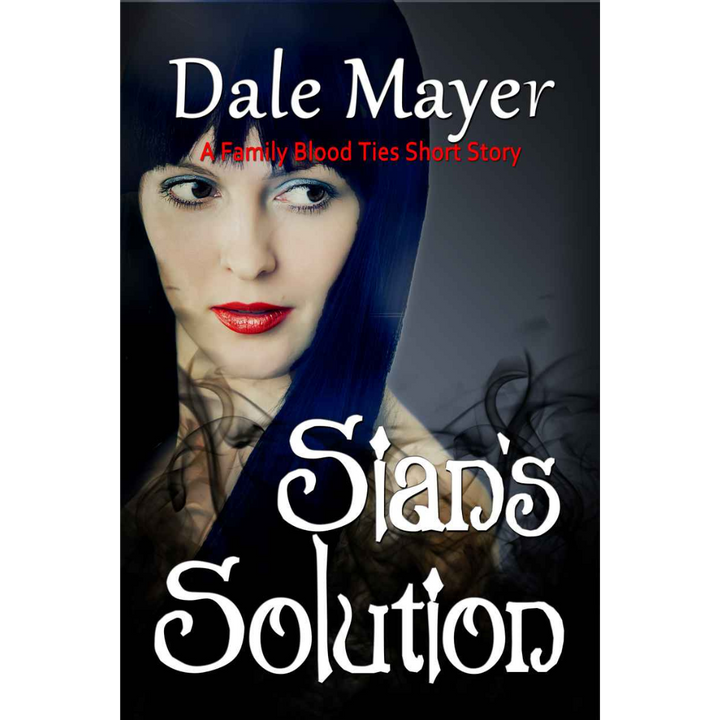 Sian's Solution, Prequel of the Family Blood Ties Series. A Short Story by the USA Today's Bestselling Author Dale Mayer