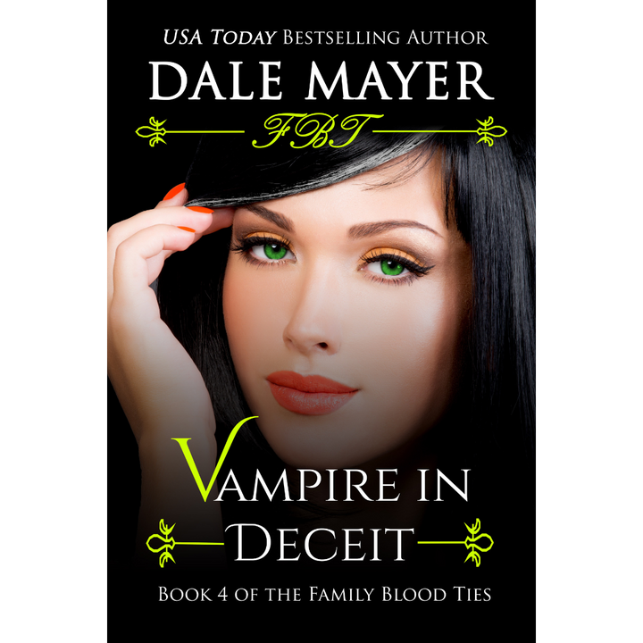 Vampire in Deceit, Book 4 of the Family Blood Ties Series. A novel by the USA Today's Bestselling Author Dale Mayer