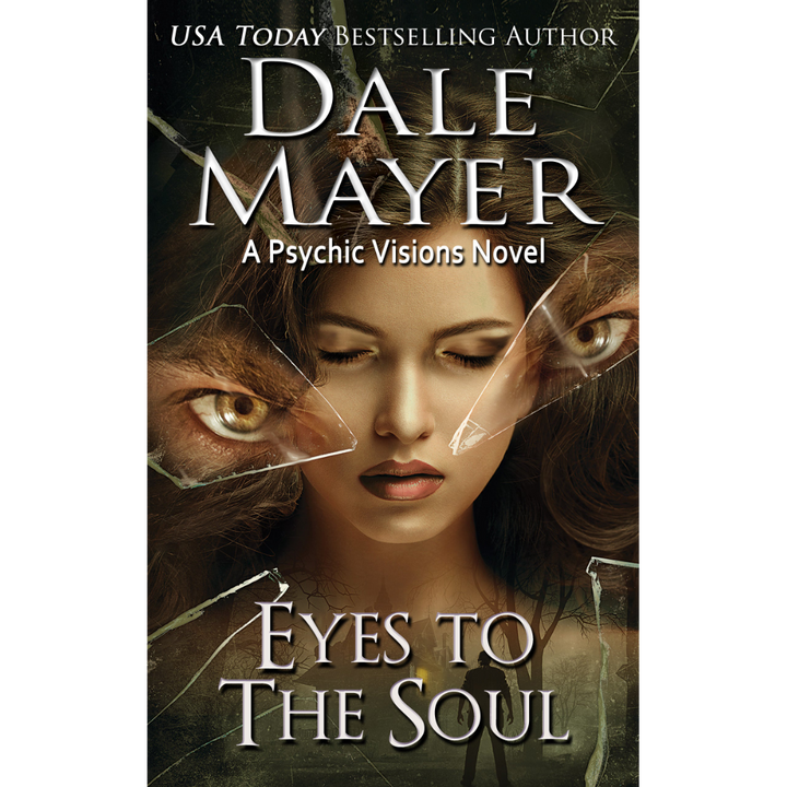Book Cover of Eyes to the Soul, Book 7 of the Psychic Visions Series. A novel by the USA Today's Bestselling Author Dale Mayer