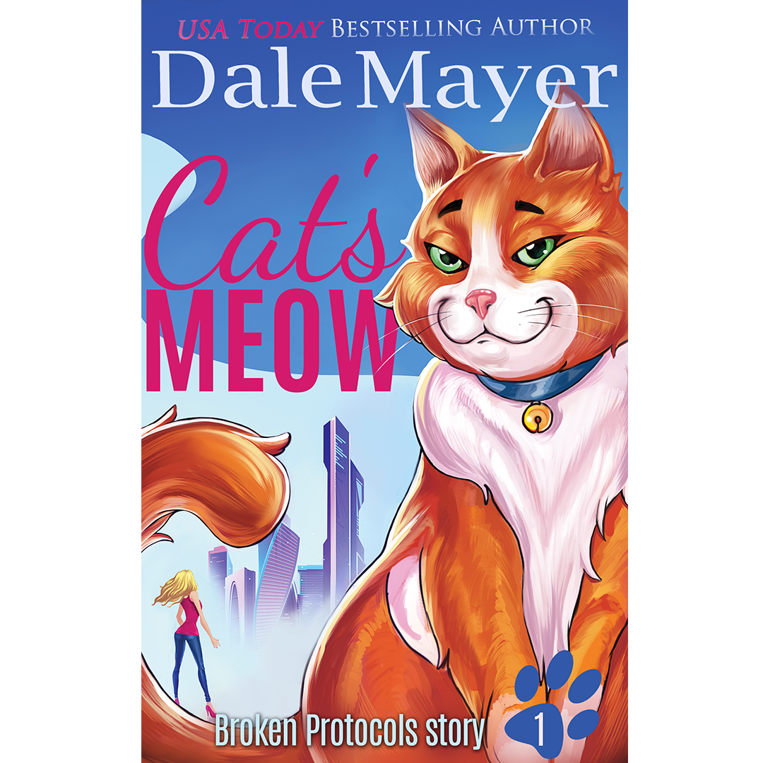 Cat's Meow, Book 1 of the Broken Protocols Series. A novel by the USA Today's Bestselling Author Dale Mayer