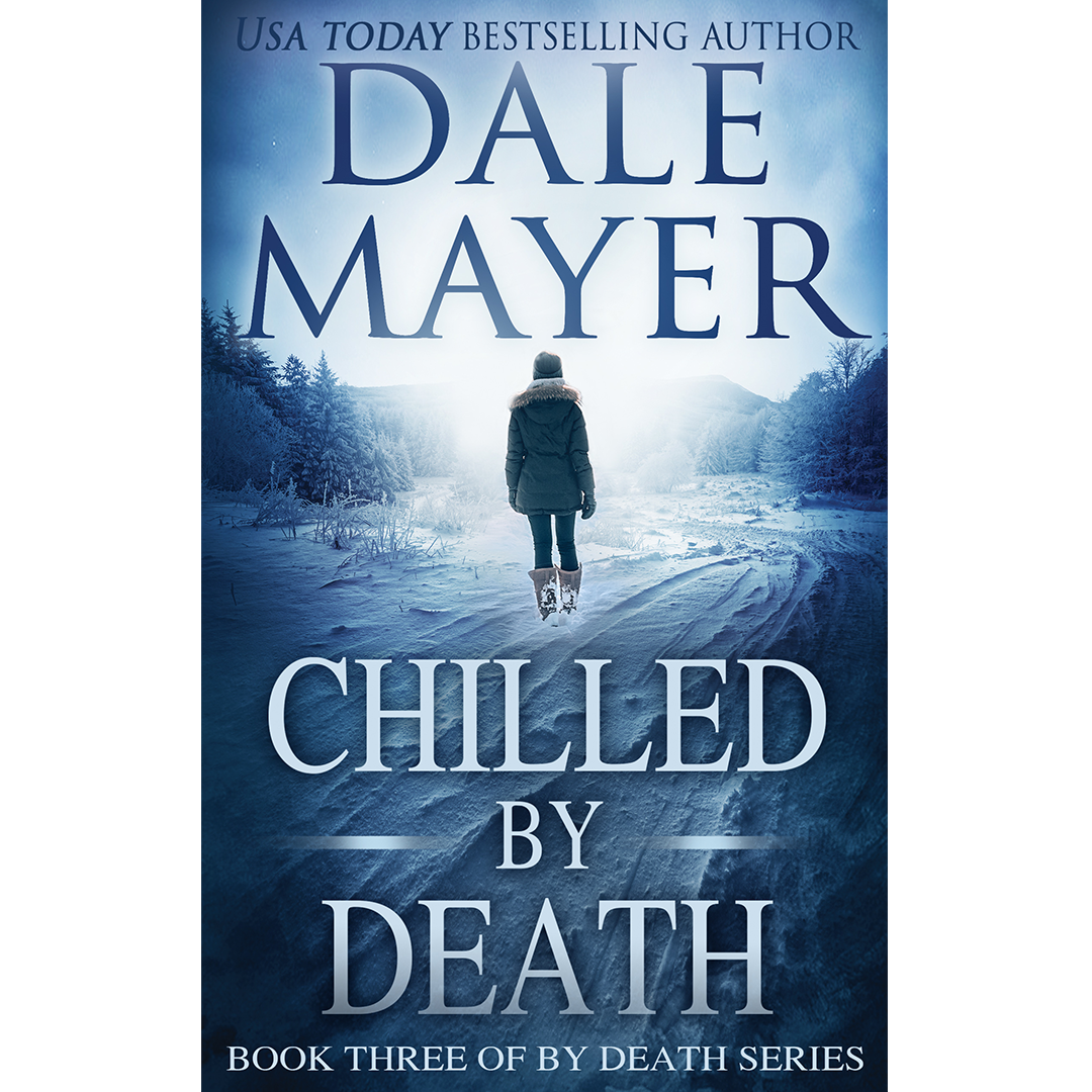 Chilled by Death Book 3 of the By Death Series. A novel by the USA Today's Bestselling Author Dale Mayer