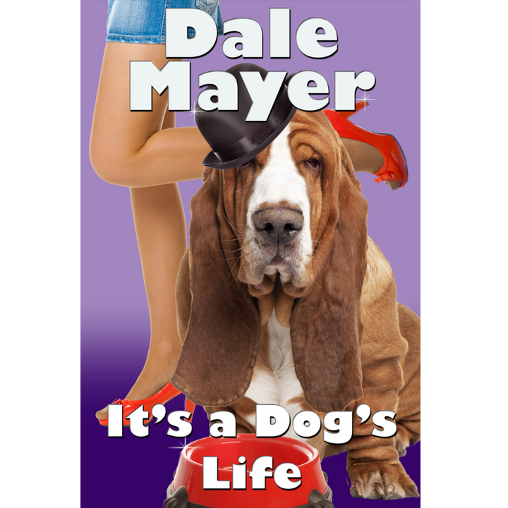 It's a Dog's Life: A novella by the USA Today's Bestselling Author Dale Mayer