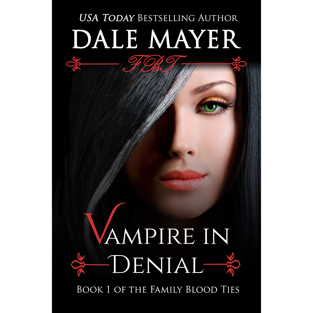 Vampire in Denial, Book 1 of the Family Blood Ties Series. A novel by the USA Today's Bestselling Author Dale Mayer