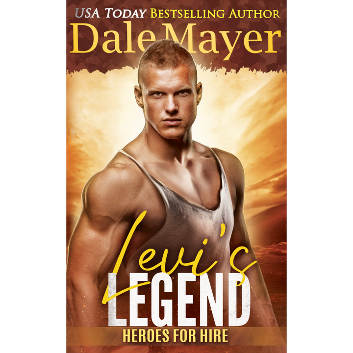 Book Cover of Levi's Legend, Book 1 of the Heroes for Hire Series. A novel by the USA Today's Bestselling Author Dale Mayer