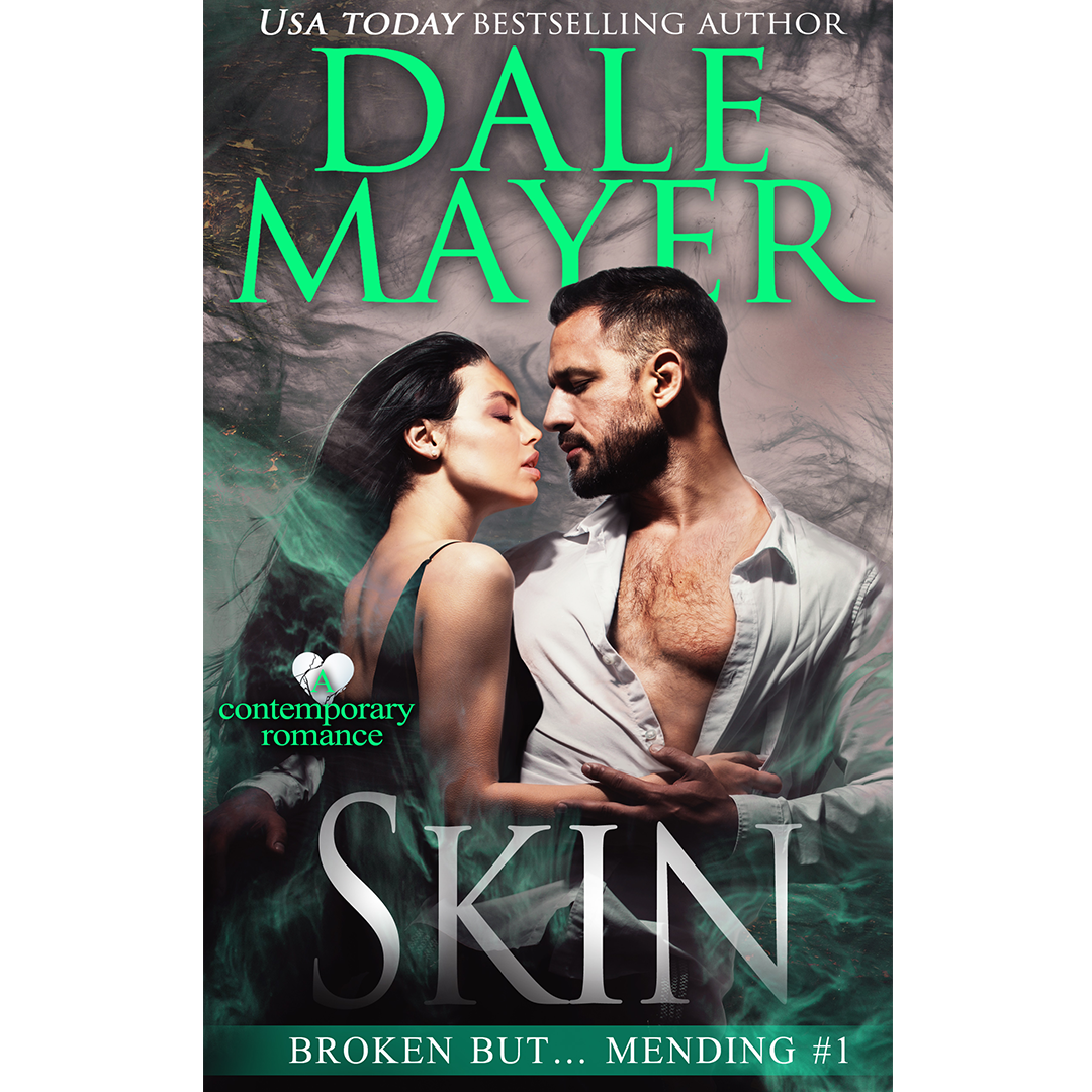 Skin, Book 1 of the Broken But... Mending Trilogy. A novel by the USA Today's Bestselling Author Dale Mayer