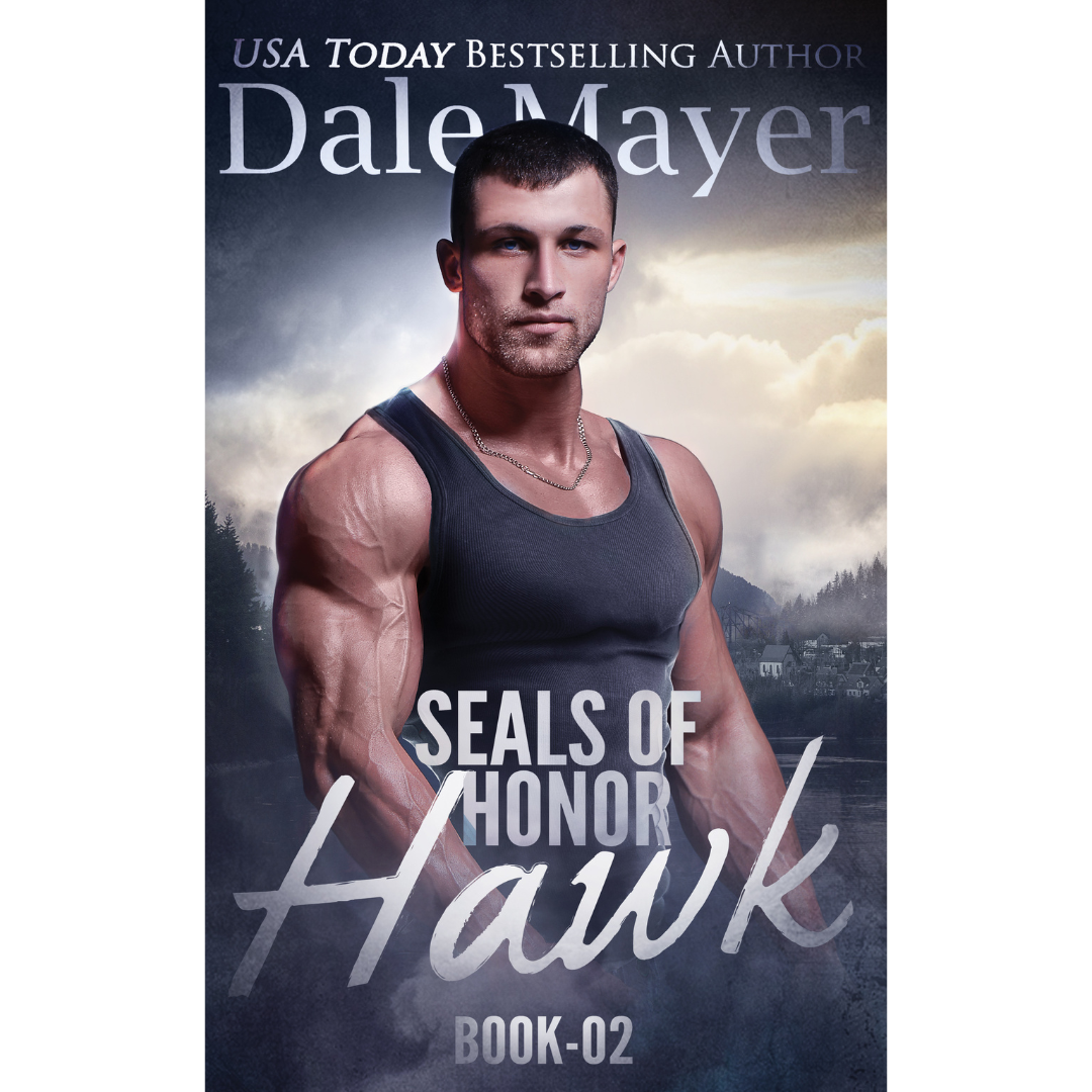 Book Cover of Hawk, Book 2 of the SEALs of Honor Series. A novel by the USA Today's Bestselling Author Dale Mayer