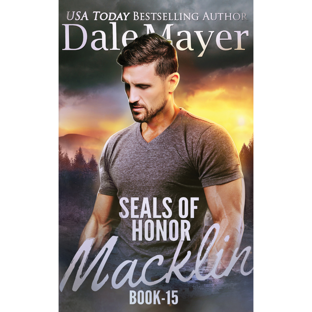 Book Cover of Macklin, Book 15 of the SEALs of Honor Series. A novel by the USA Today's Bestselling Author Dale Mayer