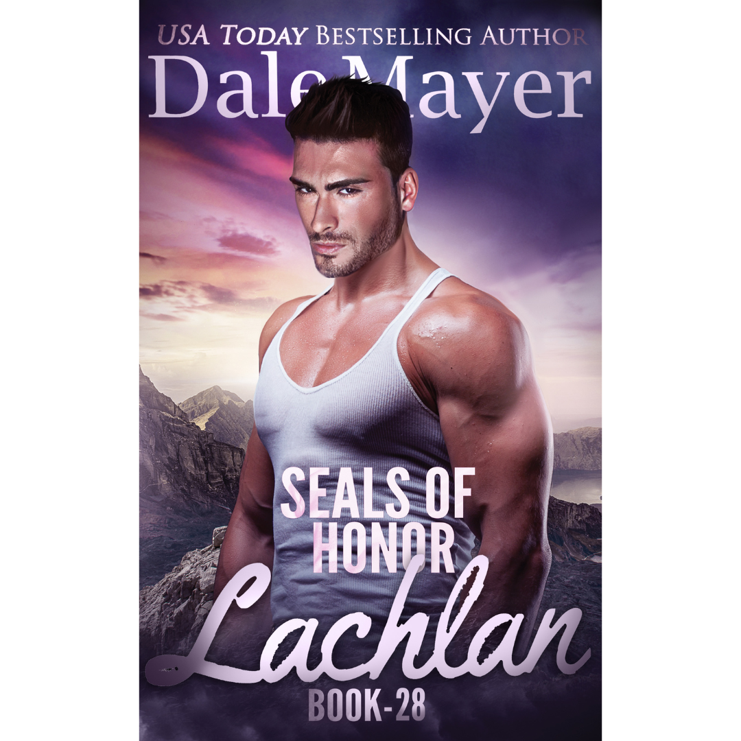 Book Cover of Lachlan, Book 28 of the SEALs of Honor Series. A novel by the USA Today's Bestselling Author Dale Mayer