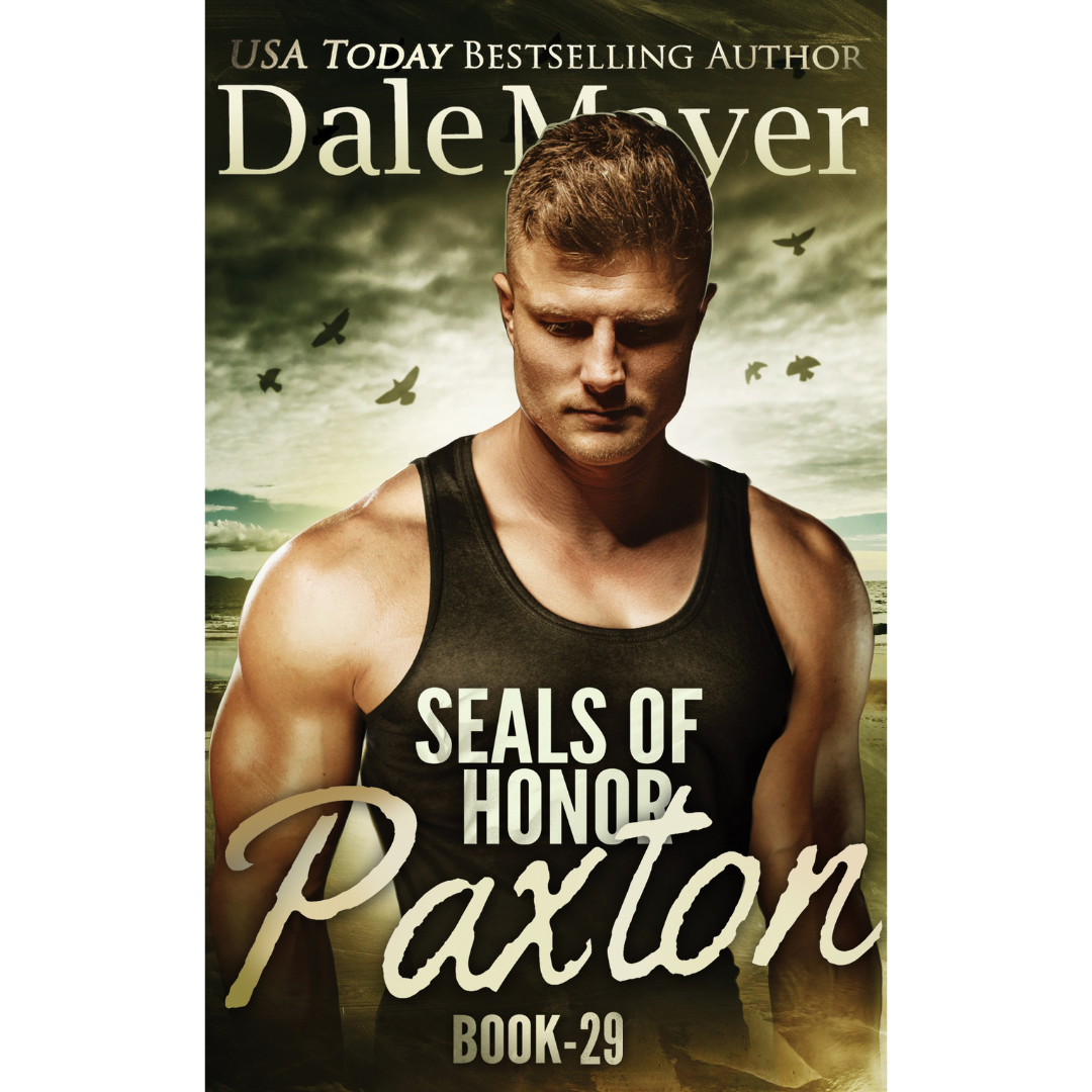 Book Cover of Paxton, Book 29 of the SEALs of Honor Series. A novel by the USA Today's Bestselling Author Dale Mayer