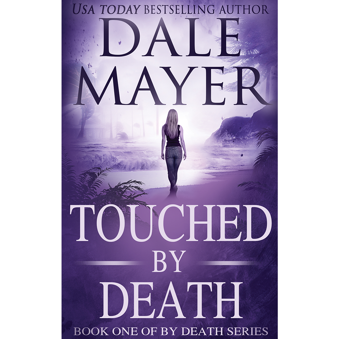 Touched by Death, Book 1 of the By Death Series. A novel by the USA Today's Bestselling Author Dale Mayer
