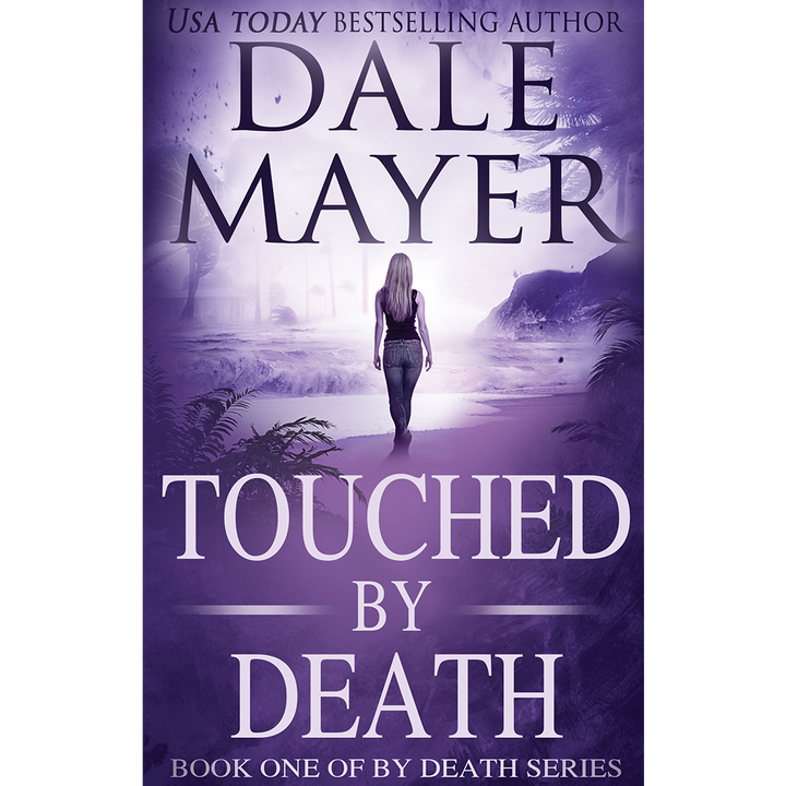 Touched by Death, Book 1 of the By Death Series. A novel by the USA Today's Bestselling Author Dale Mayer