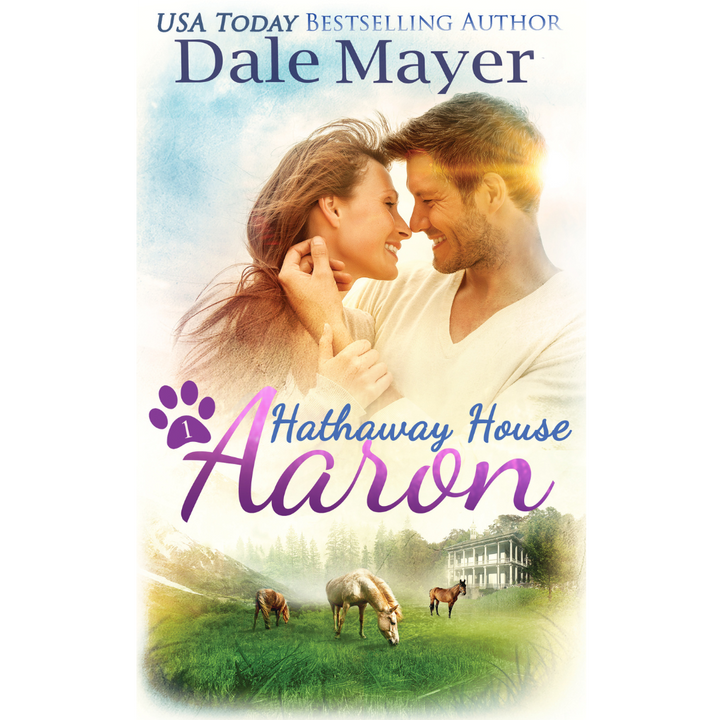 Aaron, Book 1 of the Hathaway House Series. A novel by the USA Today's Bestselling Author Dale Mayer