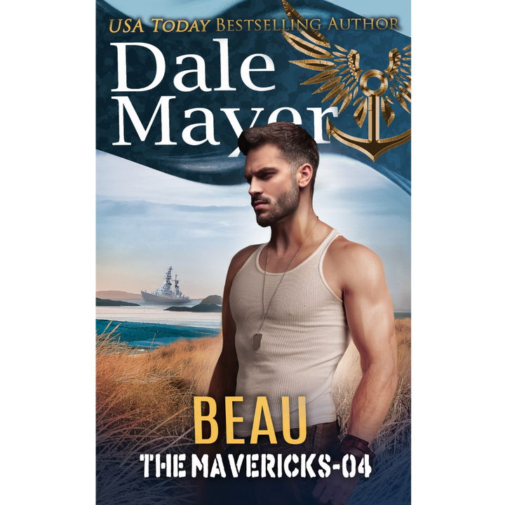 Beau, Book 4 of the Mavericks Series. A novel by the USA Today's Bestselling Author Dale Mayer